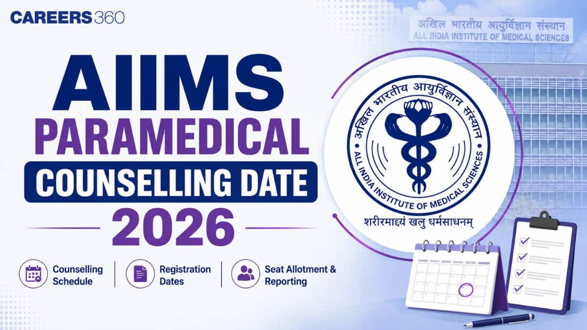 AIIMS Paramedical Counselling Date 2026: Schedule, Registration, Choice Filling, Seat Allotment